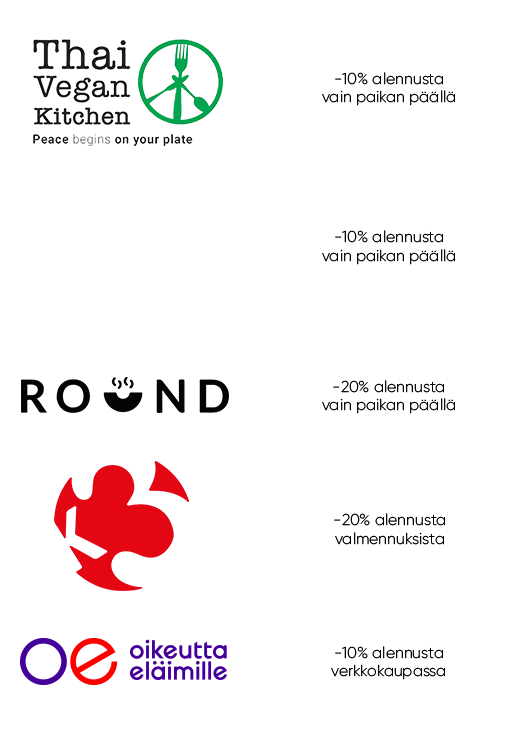 -10% alennusta Thai Vegan Kitchen ravintolasta, -10% alennusta HOAX ravintolasta, -20% alennusta ROUND kahvilasta, -20% alennusta K3 Fitness valmennuksista, -10% alennusta Oikeutta eläimille -verkkokaupasta